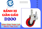 Bánh xe giàn giáo D200 - Cấu tạo, thông số kỹ thuật và ưu điểm trong thi công